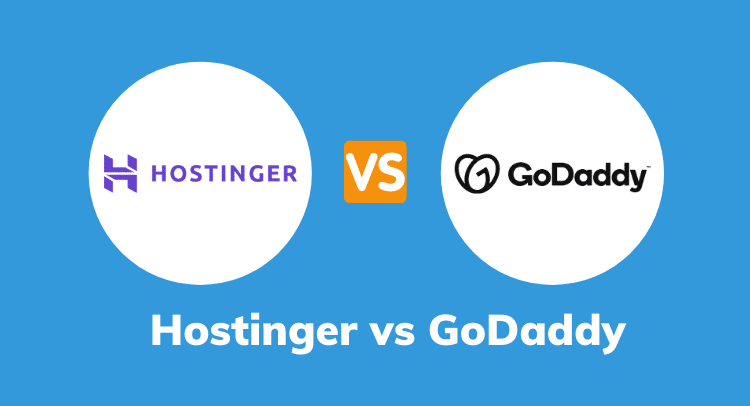 Hostinger vs GoDaddy: Let’s Pick Best Web Host